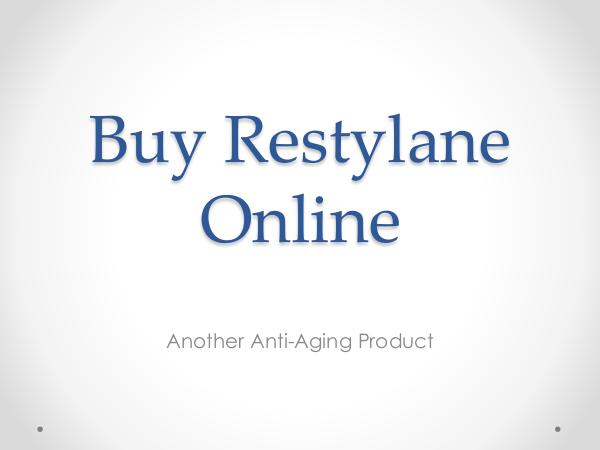 Buy Restylane Online Buy Restylane Online - Another Anti-Aging Product
