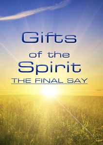 1 - Introduction - Living like a real Christian Gifts of the Spirit, The final say