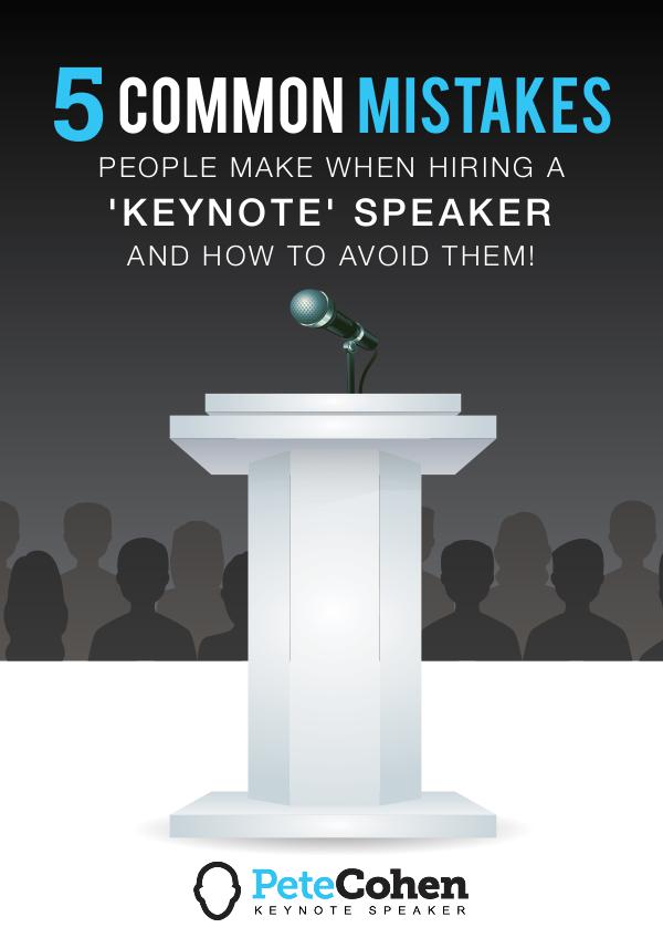 5 COMMON MISTAKES PEOPLE MAKE WHEN HIRING A 'KEYNOTE' SPEAKER AND HOW Volume 1