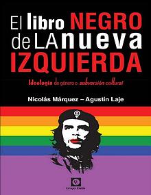 Agustin Laje y Nicolas Marquez - El Libro Negro de La Nueva Izquierda
