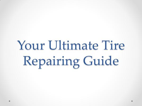 Guideline on Buying Tires Your Ultimate Tire Repairing Guide