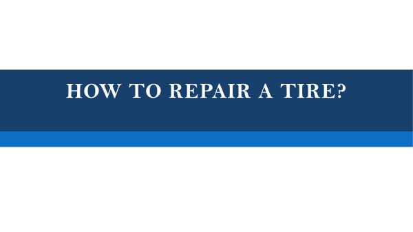 How To Repair A Tire