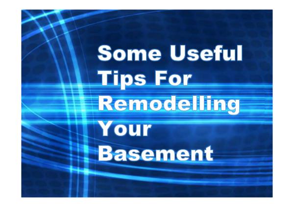 Some Useful Tips For Remodelling Your Basement