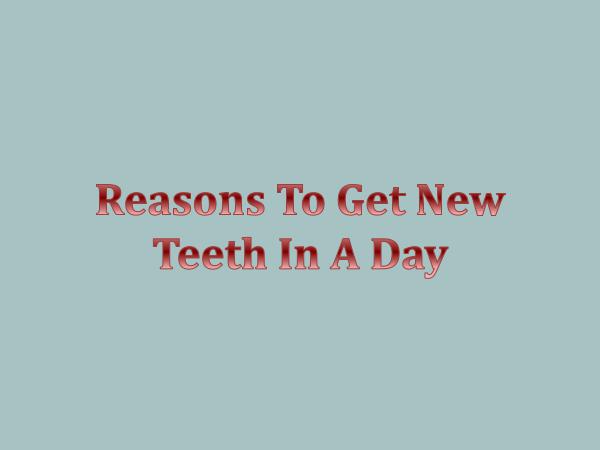 New Teeth in One Day Clinics Reasons To Get New Teeth In A Day
