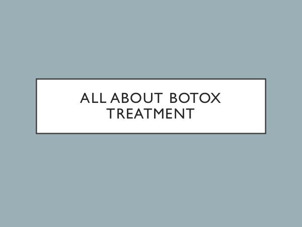 All about Botox Treatment