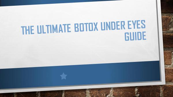 Botox Treatments and Many More The Ultimate Botox under Eyes Guide