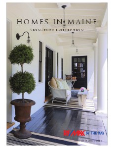 RE/MAX By The Bay's Homes In Maine - Signature Collection Magazine Vol. 1