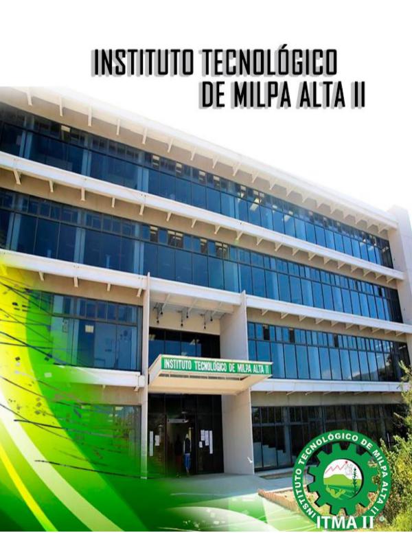 ITMA II Revista Digital V 1.0 El Instituto Tecnológico de Milpa Alta 2 Revista D