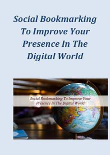 Social Bookmarking To Improve Your Presence In The Digital World