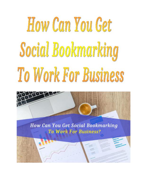 How Can You Get Social Bookmarking To Work For Business? How Can You Get Social Bookmarking To Work For Bus