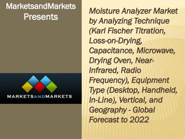 Moisture Analyzer Market worth 1.41 Billion USD by 2022 Moisture Analyzer Market