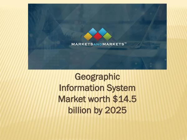 Geographic information System Market (GIS) Geographic Information System Market worth $14.5
