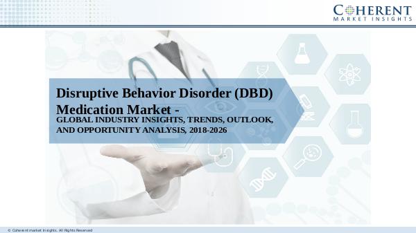 Pharmaceutical Industry Reports Disruptive Behavior Disorder (DBD) Medication,
