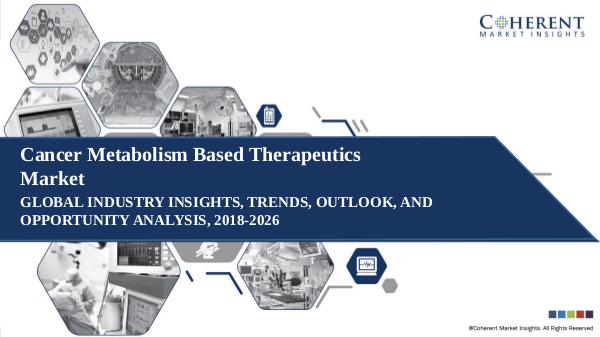 Pharmaceutical Industry Reports Cancer Metabolism Based Therapeutics Market