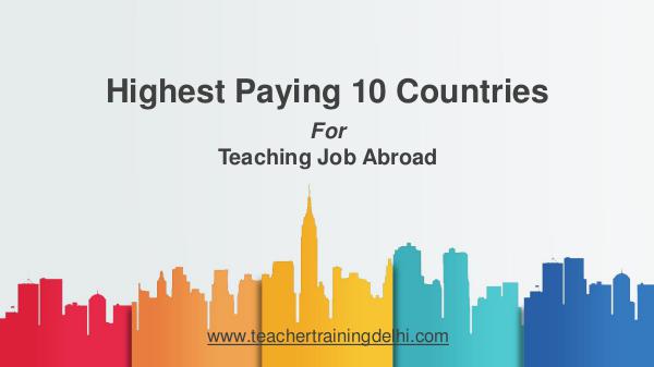 Highest Paying 10 Countries for Teaching Job Abroad August, 2018