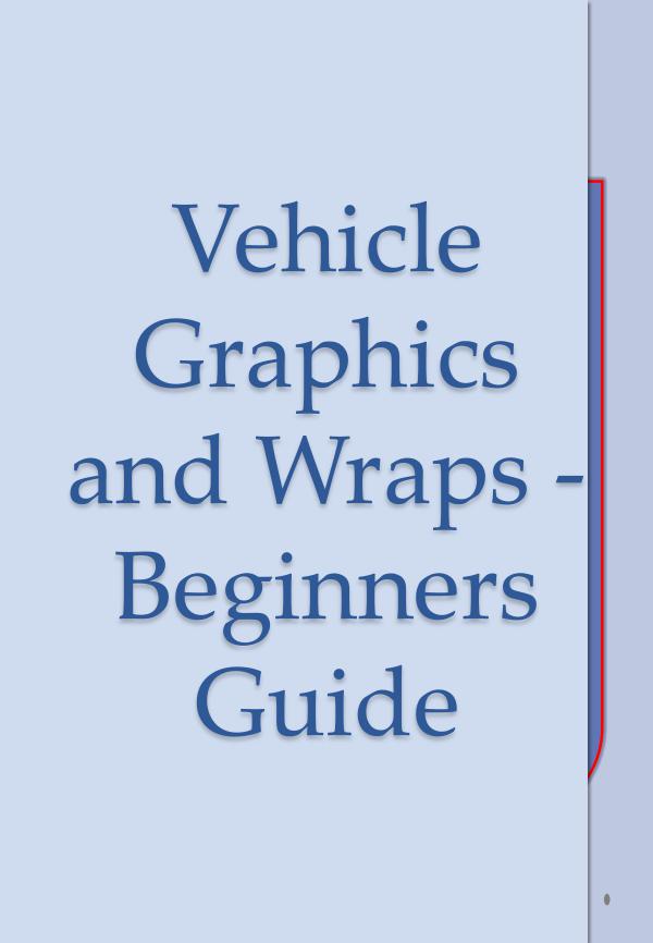 Vehicle Graphics and Wraps - Beginners Guide