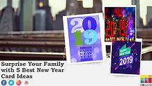 Surprise Your Family with 5 Best New Year Card Ideas