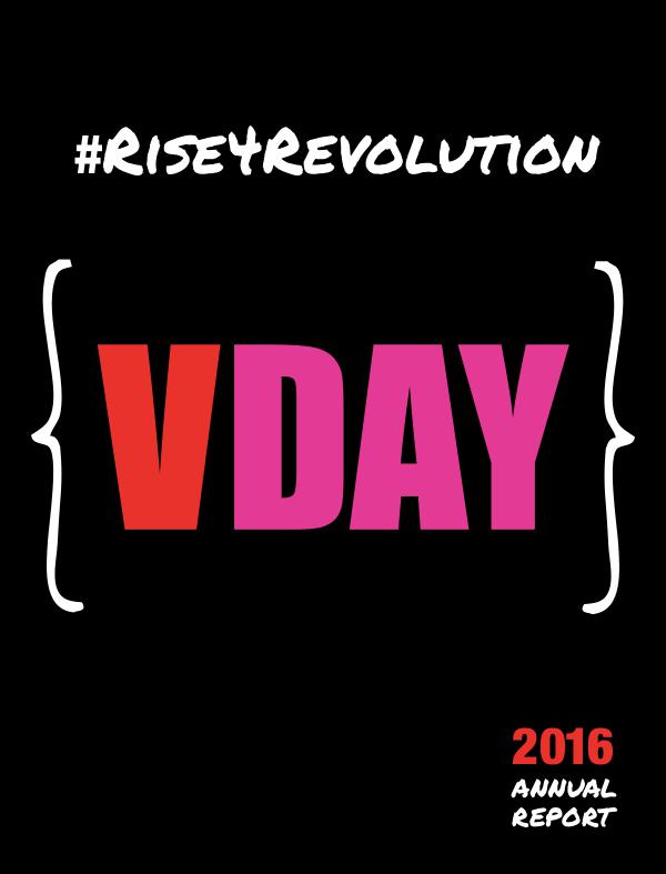 V-Day Annual Report 2016 - ONE BILLION RISING: RISE FOR REVOLUTION 1