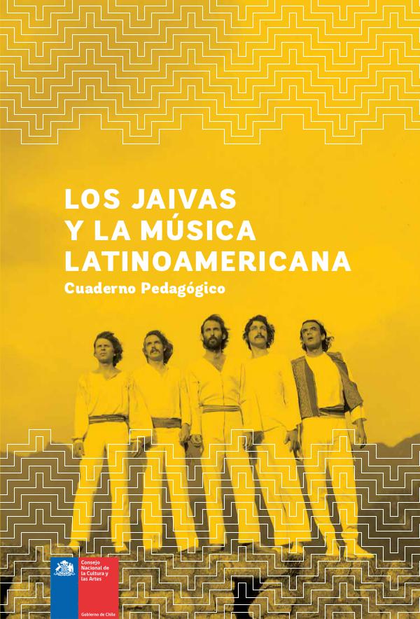 LOS JAIVAS Y LA MÚSICA LATINOAMERICANA / Cuaderno Pedagógico Cuaderno pedagógico