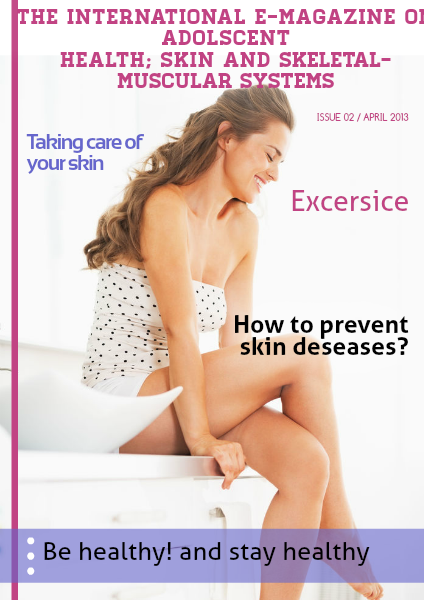 The international E-Magazine on adolescent health; Skin and skeletal-muscular system 1