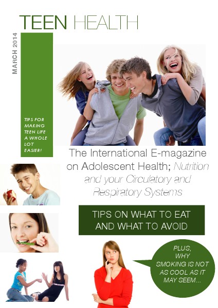 The International E-magazine on Adolescent Health; Nutrition and your Circulatory and Respiratory Systems 1st volume