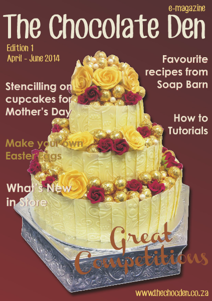 The Chocolate Den e-magazine The Chocolate Den e-mag April/June 2014